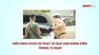 Kiến nghị chưa xử phạt xe quá hạn đăng kiểm trong 15 ngày