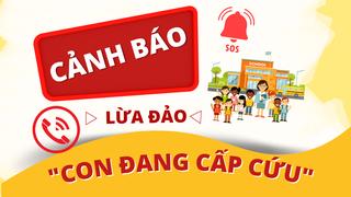 Cảnh báo thủ đoạn gọi điện lừa "con đang cấp cứu"