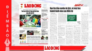 Tin tức nổi bật trên báo số ra ngày hôm nay (22/5)