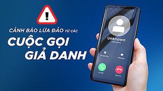 Lại tiếp diễn thủ đoạn giả danh cơ quan, tổ chức để lừa đảo