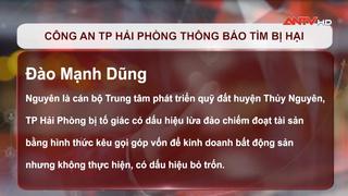 Công an TP Hải Phòng tìm bị hại vụ lừa đảo góp vốn kinh doanh BĐS