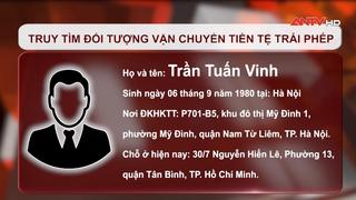 Truy tìm đối tượng vận chuyển tiền tệ trái phép